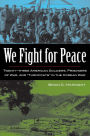 We Fight for Peace: Twenty-Three American Soldiers, Prisoners of War, and Turncoats in the Korean War