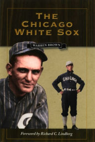 Title: The Chicago White Sox, Author: Warren Brown