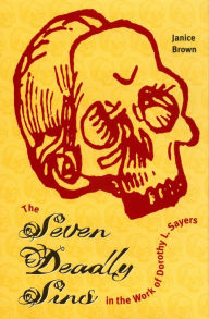 Title: The Seven Deadly Sins in the Work of Dorothy L. Sayers, Author: Janice Brown