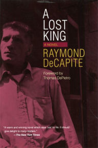 Title: A Lost King: A Novel, Author: Raymond DeCapite