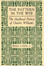The Pattern in the Web: The Mythical Poetry of Charles Williams