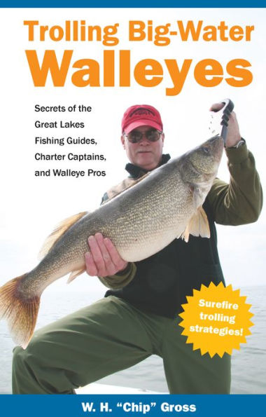 Trolling Big-Water Walleyes: Secrets of the Great Lakes