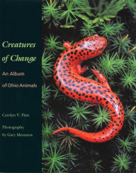 Title: Creatures of Change: An Album of Ohio Animals, Author: Carolyn V. Platt