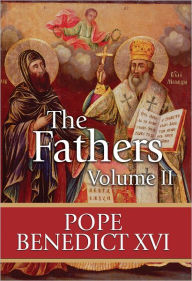 Title: The Fathers Volume II, Author: Pope Benedict XVI