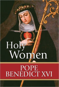 Title: Holy Women, Author: Pope Benedict XVI