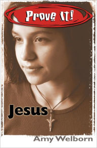 Title: Prove It! Jesus, Author: Amy Welborn