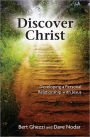 Discover Christ: Developing a Personal Relationship with Jesus