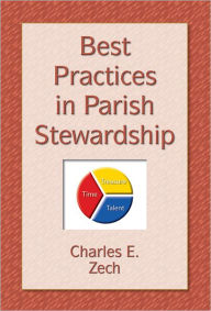 Title: Best Practices in Parish Stewardship, Author: Charles Zech