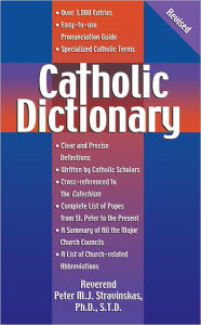 Title: Catholic Dictionary, Revised, Author: Peter  Stravinskas