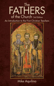 Title: The Fathers of the Church, 3rd Edition, Author: Mike Aquilina