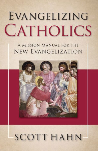 Evangelizing Catholics: A Mission Manual for the New Evangelization