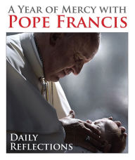 Title: A Year of Mercy with Pope Francis: Daily Reflections, Author: Kevin Cotter