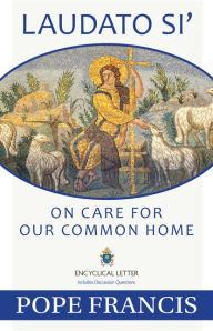Title: Laudato Si -- On Care for Our Common Home, Author: Pope Francis