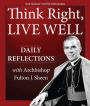 Think Right, Live Well: Daily Reflections with Archbishop Fulton J. Sheen