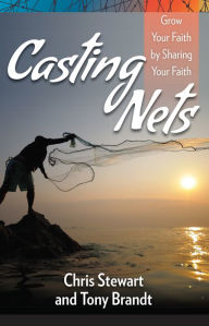 Title: Casting Nets: Grow Your Faith by Sharing Your Faith, Author: Chris Stewart