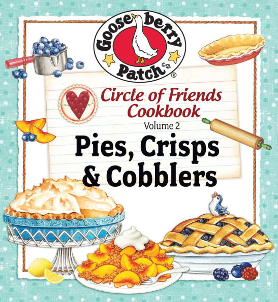Circle of Friends Cookbook: 25 Pies, Crisps & Cobblers