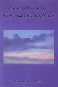 Title: Questions and Answers on Conversations with God, Author: Neale Donald Walsch
