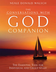 Title: The Conversations with God Companion: The Essential Tool for Individual and Group Study, Author: Neale Donald Walsch