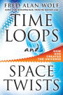 Time Loops and Space Twists How God Created the Universe