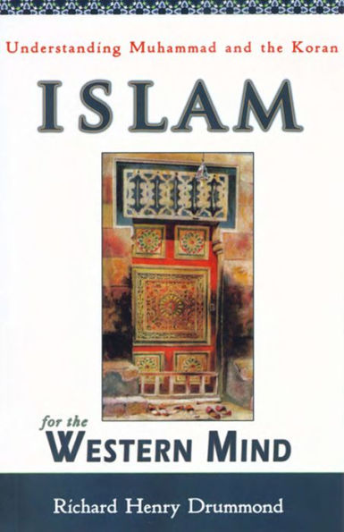 Islam for the Western Mind: Understanding Muhammad and the Koran