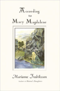 Title: According to Mary Magdalene, Author: Marianne Fredriksson