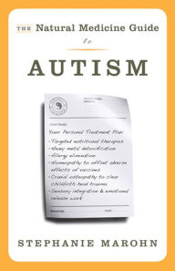 Title: The Natural Medicine Guide to Autism, Author: Stephanie Marohn