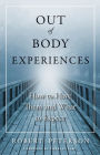 Out of Body Experiences: How to Have Them and What to Expect