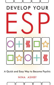 Title: Develop Your ESP: A Quick and Easy Way to Become Psychic, Author: Nina Ashby