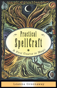 Title: Practical Spellcraft: A First Course in Magic, Author: Leanna Greenaway