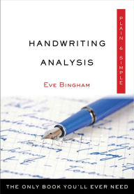 Title: Handwriting Analysis Plain & Simple, Author: Eve Bingham