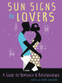 Sun Signs for Lovers: A Guide to Romance and Relationships