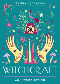 Title: Witchcraft: Your Plain & Simple Guide to Spells, Rituals, and Tools of Modern Wicca, Author: Leanna Greenaway