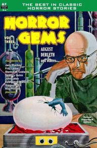 Title: Horror Gems, Vol. Three: August Derleth and others, Author: John Jakes