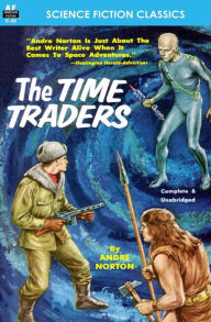 Title: The Time Traders, Author: Andre Norton