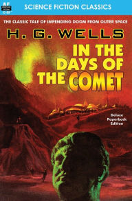 Title: In the Days of the Comet, Author: H. G. Wells