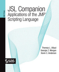 Title: JSL Companion: Applications of the JMP Scripting Language, Author: Theresa Utlaut