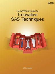 Title: Carpenter's Guide to Innovative SAS Techniques, Author: Art Carpenter