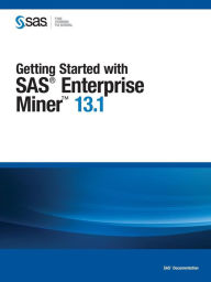 Title: Getting Started with SAS Enterprise Miner 13.1, Author: Sas Institute