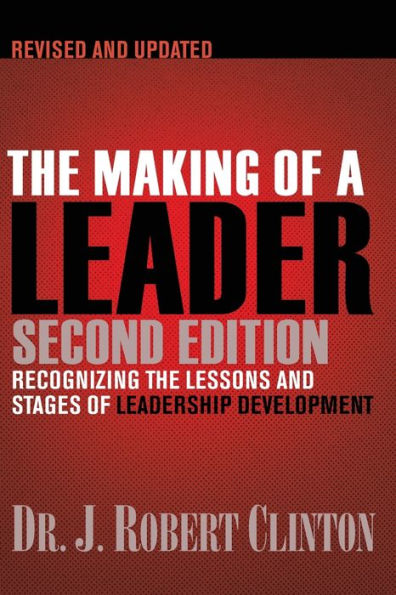 the Making of a Leader: Recognizing Lessons and Stages Leadership Development