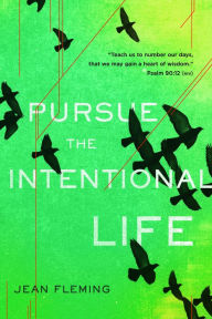 Title: Pursue the Intentional Life, Author: Jean Fleming