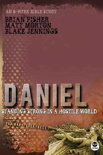 Daniel: Standing Strong a Hostile World