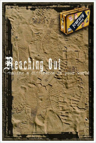 Title: Reaching Out: Making a Difference in Your World, Author: Youth For Christ