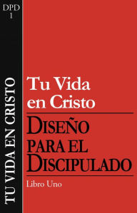 Title: Tu vida en Cristo, Author: The Navigators