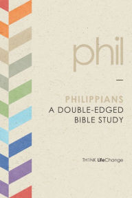 Title: TH1NK LifeChange Philippians: A Double-Edged Bible Study, Author: The Navigators