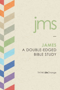 Title: TH1NK LifeChange James: A Double-Edged Bible Study, Author: The Navigators