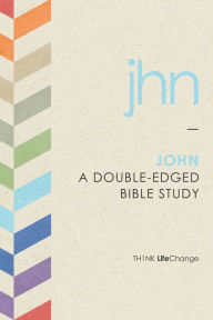 Title: TH1NK LifeChange John: A Double-Edged Bible Study, Author: The Navigators