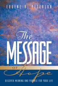 Title: The Message of Hope: Encouragement from the Bible in Contemporary Language, Author: Eugene H. Peterson