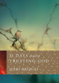 Title: 31 Days toward Trusting God, Author: Jerry Bridges