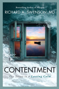 Title: Contentment: The Secret to a Lasting Calm, Author: Richard Swenson