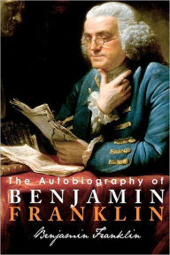 Title: The Autobiography of Benjamin Franklin, Author: Benjamin Franklin